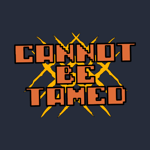 Cannot be tamed logo - alternate colours by Cannot BeTamed 