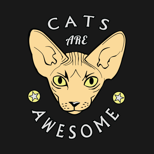Cool Sphynx Design: Cats Are Awesome by TipToeTee