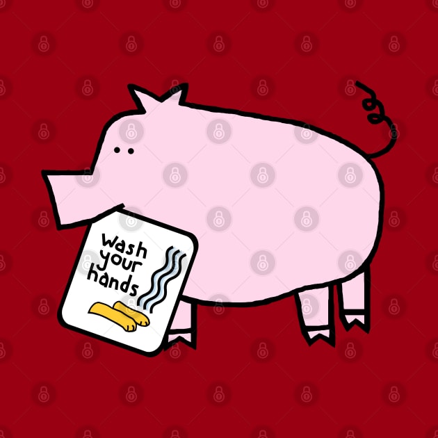 Pink Pig Says Wash Your Hands by ellenhenryart