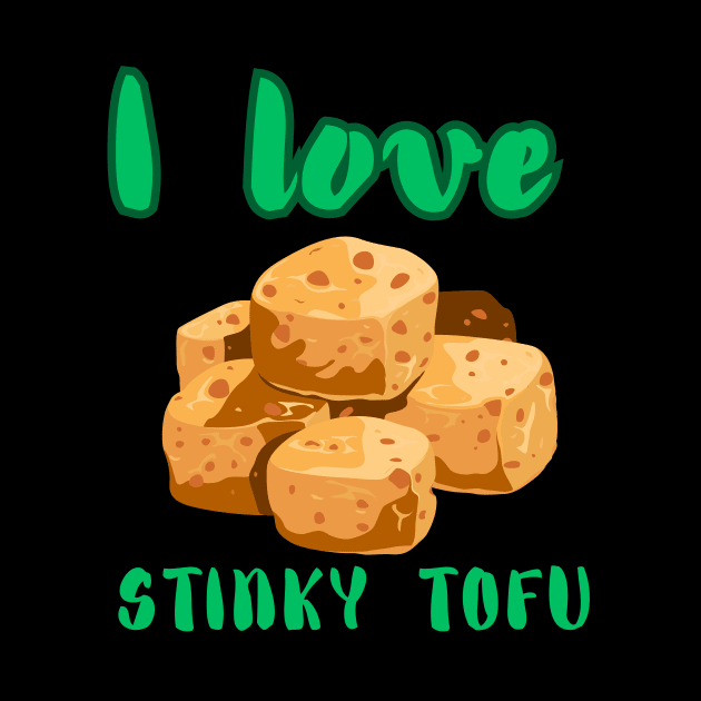 I Love Stinky Tofu - Funny Vegetarian Quote by Grun illustration 