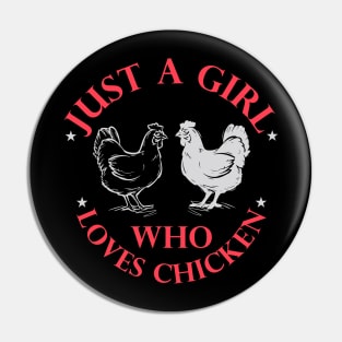 Just A Girl Who Loves Chicken Pin