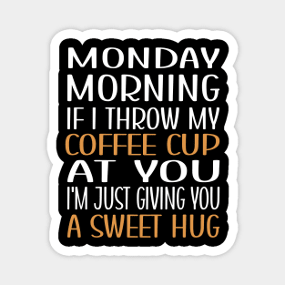 Coffee Is A Hug In A Mug Magnet