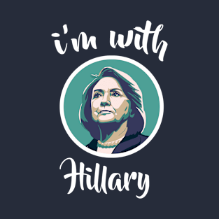 im with hillary clinton T-Shirt