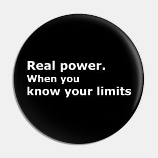 Real power when you know your limits Pin