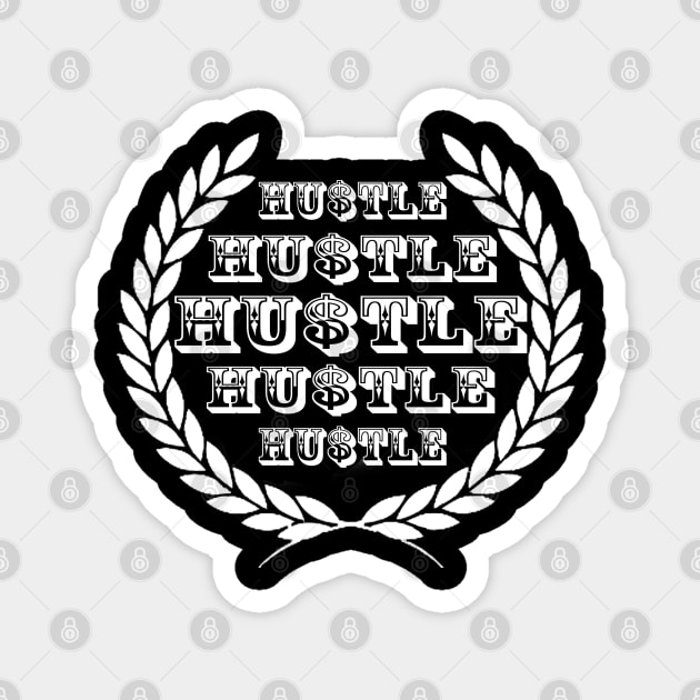 Hustle hustle hustle Magnet by thehollowpoint