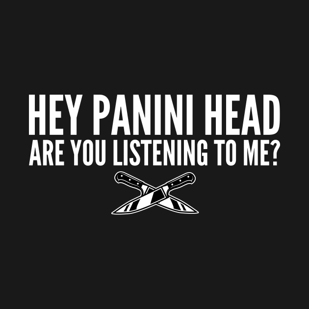 Hey Panini Head Are You Listening To Me by oskibunde