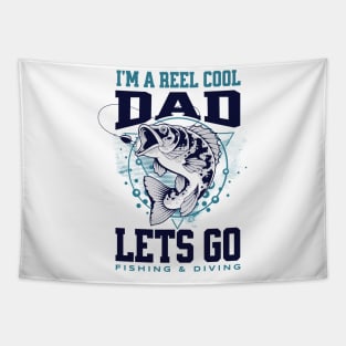I'm A Reel Cool Dad Lets Go Fishing & Diving Tapestry