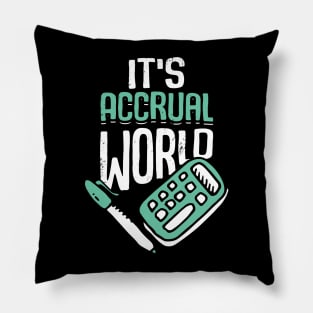 It's Accrual World Accounting Accountant CPA Gift Pillow