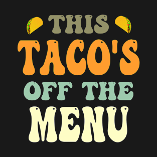 This Taco's Off The Market T-Shirt