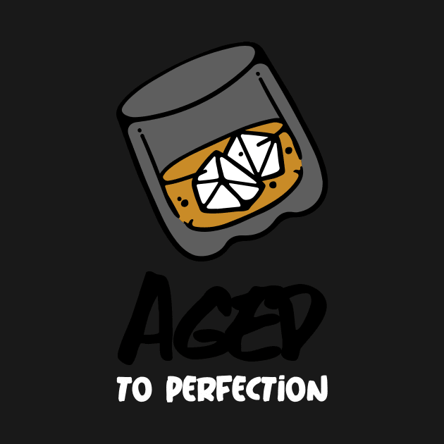 Aged to Perfection by ProTShop