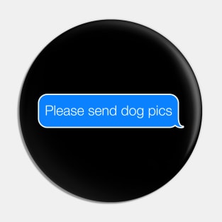 Please Send Dog Pics Pin