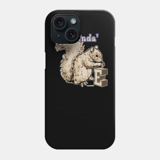 Kinda' Squirrel E Phone Case