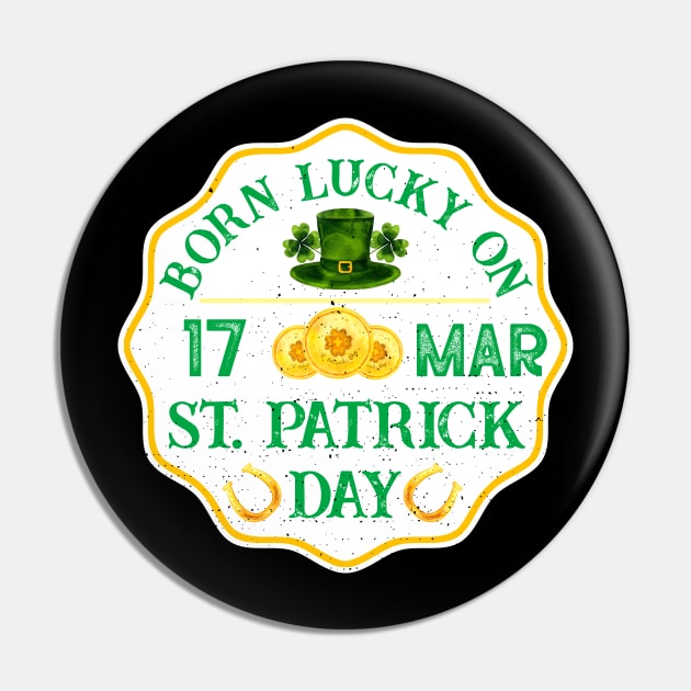 Born Lucky On 17 Mar St Patrick Day Funny Birthday Retro Pin by webster