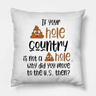 hole country funny trump quotes Pillow