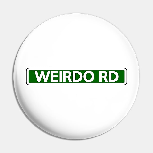 Weirdo Rd Street Sign Pin by Mookle