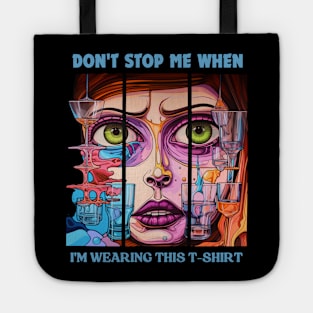 DON'T STOP ME WHEN I'M WEARING THIS Tote