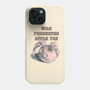 Wild Fermented Apple Fan! Classic Cider Style Phone Case