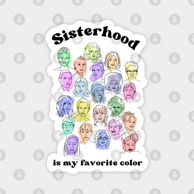 Sisterhood is My Favorite Color Magnet by Slightly Unhinged