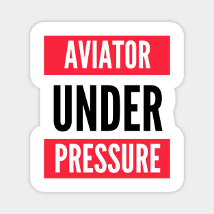 Aviator Under Pressure Magnet