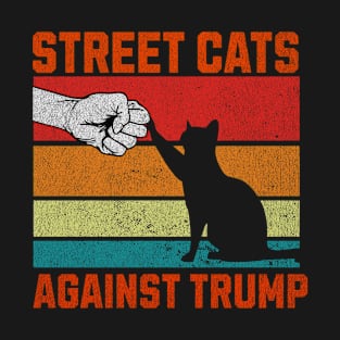 Street Cats Against Trump T-Shirt