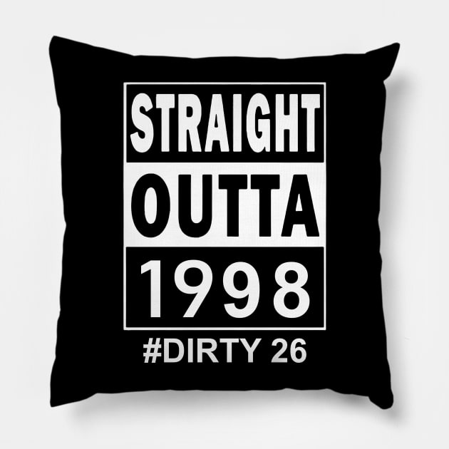 Straight Outta 1998 Dirty 26 26 Years Old Birthday Pillow by Ripke Jesus