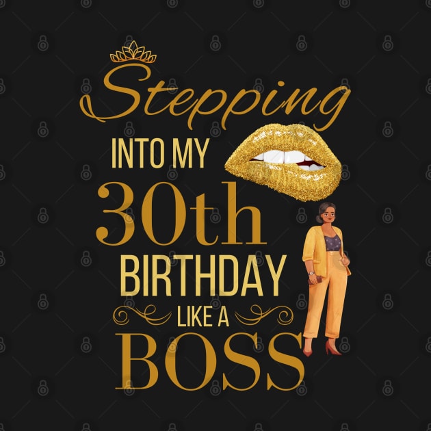 Stepping Into My 30th Birthday Like A Boss Birthday by WassilArt