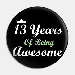 13 Years Of Being Awesome Pin