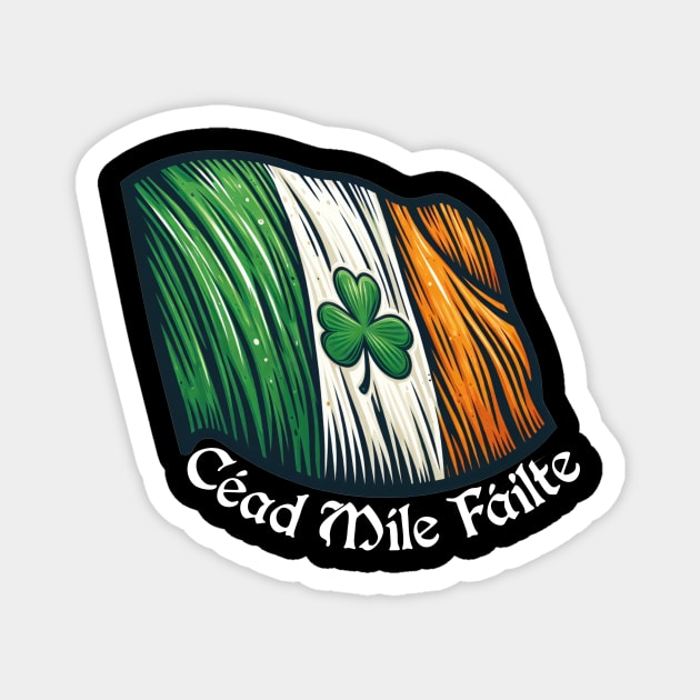 Irish Pride: Céad Míle Fáilte Tee Magnet by The Wolf and the Butterfly