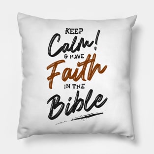 Keep calm & have faith in the bible Pillow