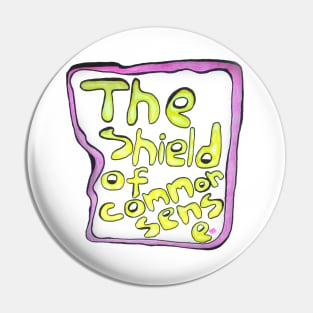 The Shield of Common Sense Pin