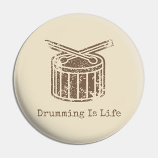 Drumming Is Life Pin