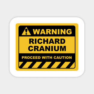 Funny Human Warning Label / Sign RICHARD CRANIUM Sayings Sarcasm Humor Quotes Magnet