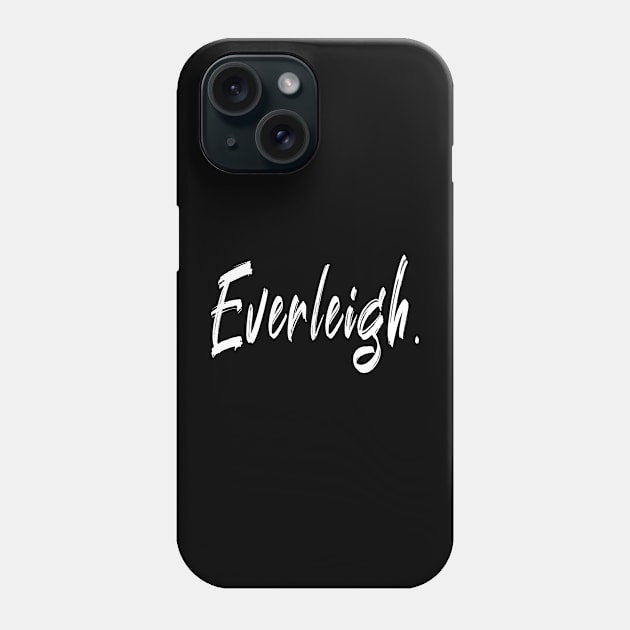 Name Girl Everleigh Phone Case by CanCreate