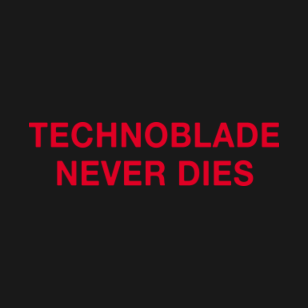 Technoblade never dies - Technoblade - T-Shirt | TeePublic