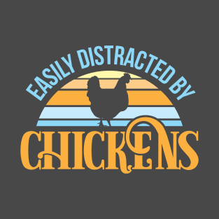 Easily distracted by chickens T-Shirt