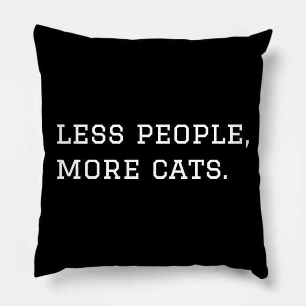 Less People More Cats Pillow by Perfect Spot