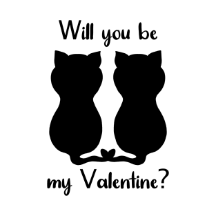 You will be my Valentine - silhouette cats T-Shirt