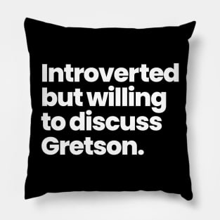 Introverted but willing to discuss Gretson - Greta Gill and Carson Shaw Pillow