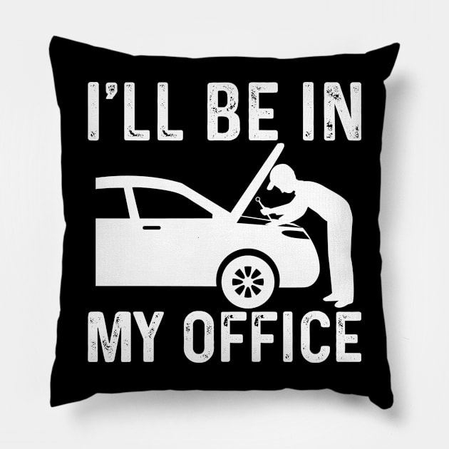 Car Guy Funny Auto Garage Mechanic Manual Car lover, I'll be in my office Pillow by TeeTypo