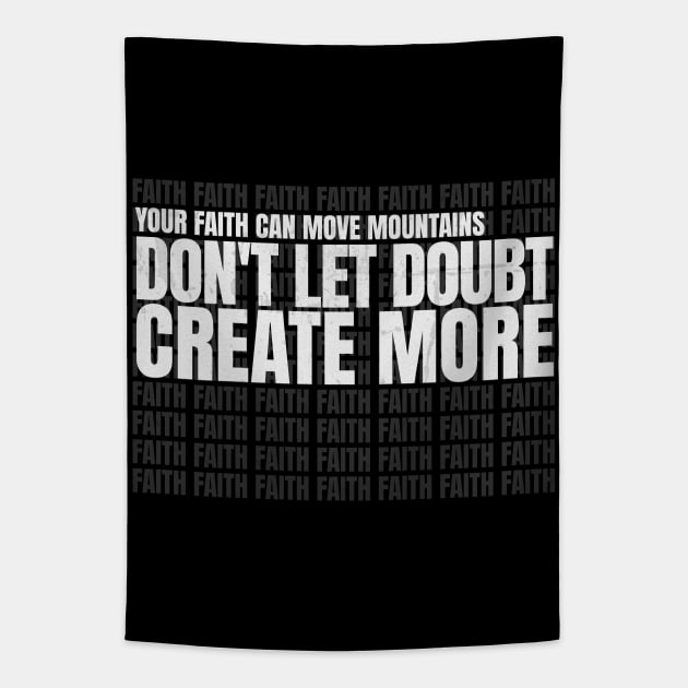 Your Faith Can Move Mountains Don't Let Doubt Create More Doubt Tapestry by Church Store