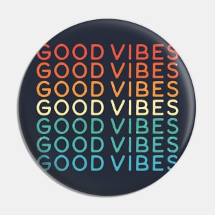 Good Vibes Pin