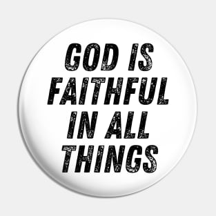 God Is Faithful In All Things Christian Quote Pin