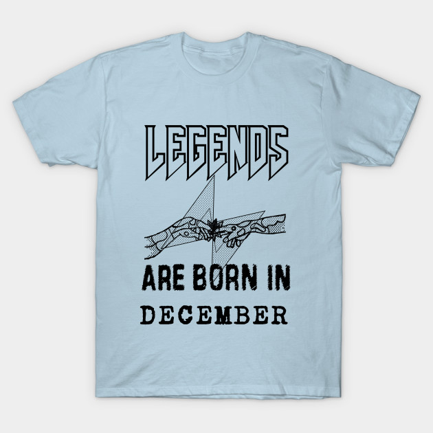 Disover December Birthday - A Legend Is Born - Born In December - T-Shirt