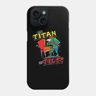 The Titan of Tilt! Phone Case