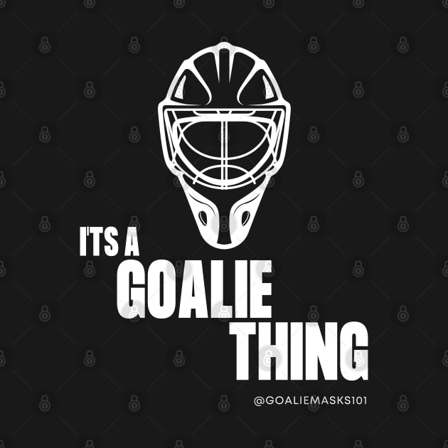 It's a Goalie Thing by Rusty-Gate98