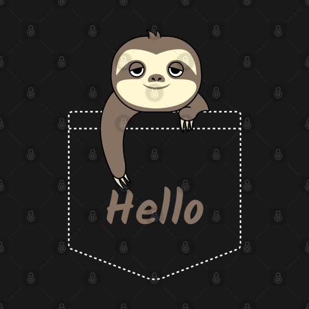 Hello Cute Baby Sloth In Your Pocket by CLPDesignLab