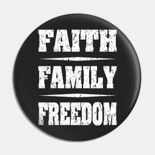 Faith Family Freedom distressed White Pin