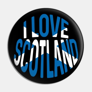 I LOVE SCOTLAND Saltire Typography Design Pin