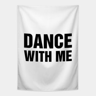 Dance With Me Slogan Tapestry