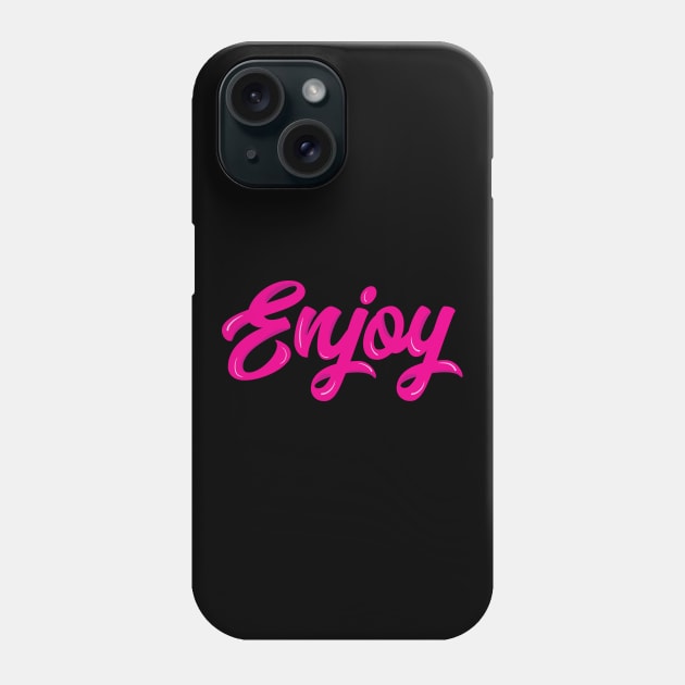 Enjoy Phone Case by vladocar